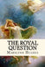 The Royal Question by Marilynn Hughes