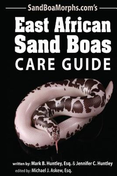 East African Sand Boas Care Guide by Mark B. Huntley Esq