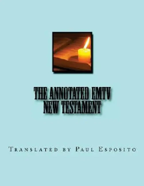The Annotated EMTV New Testament: Full Size 8.5" by 11" by Paul W. Esposito