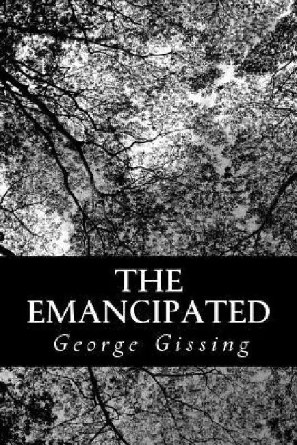 The Emancipated by George Gissing