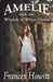 Amelie: Wizards of White Haven by Frances Howitt