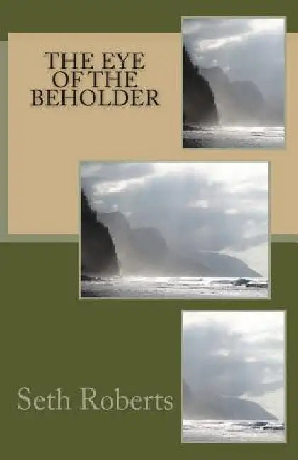 The eye of the beholder by Seth T. Roberts