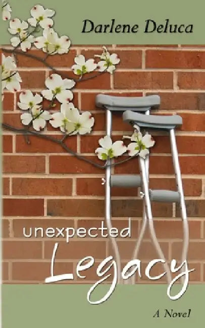 Unexpected Legacy by Darlene DeLuca