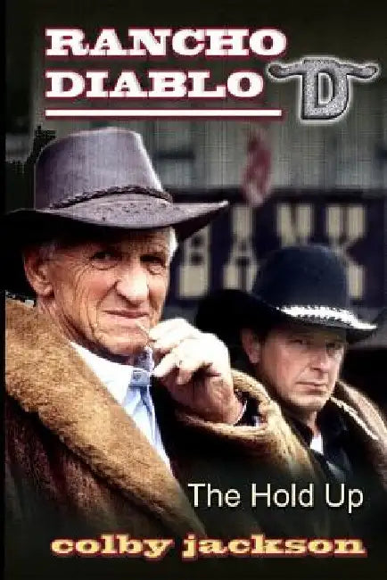 Rancho Diablo: The Hold Up by Colby Jackson