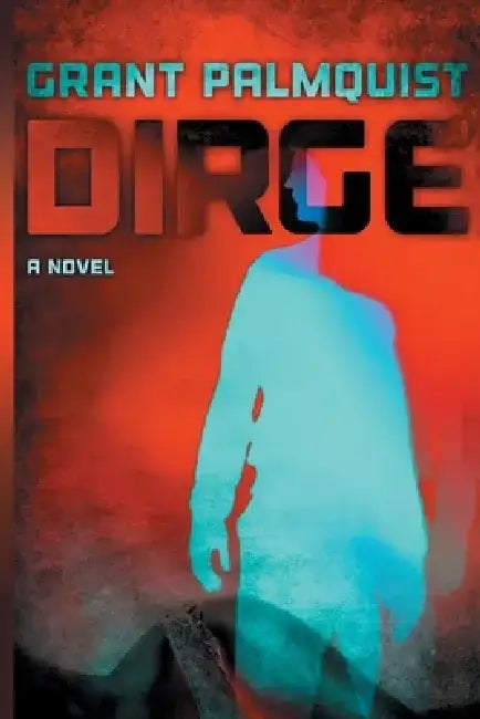 Dirge by Grant Palmquist