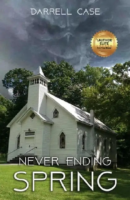 Never Ending Spring by Darrell A. Case