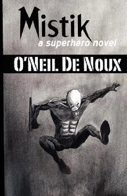 Mistik: A Superhero Novel by Vincent De Noux