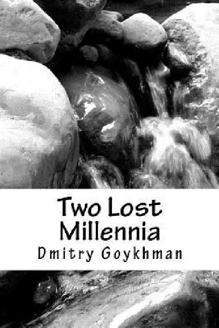 Two Lost Millennia by Dmitry Goykhman