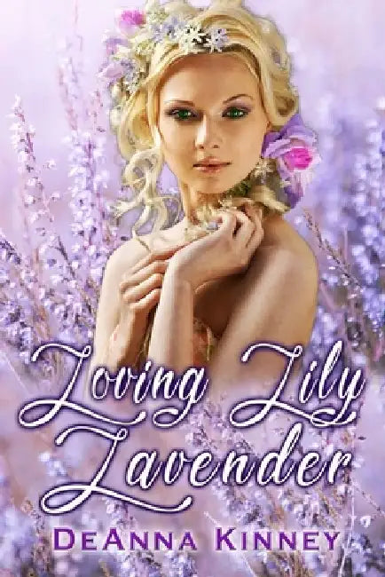 Loving Lily Lavender by Deanna Kinney