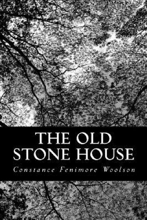 The Old Stone House by Constance Fenimore Woolson
