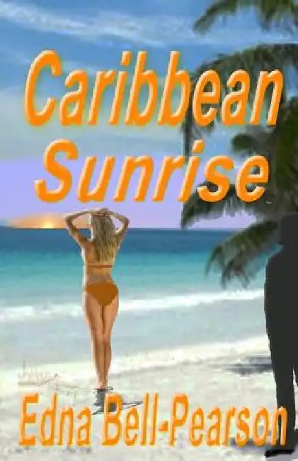 Caribbean Sunrise: A Romantic Suspense Novella by Edna Bell-Pearson