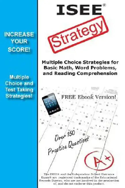 ISEE Strategy: Winning Multiple Choice Strategies for the Independent School Entrance Exam by Complete Test Preparation Team