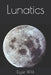 Lunatics by Elyse L. Wilk