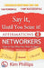 Say It Until You Seize It!: Affirmations 4 Networkers by Kim Phillips