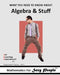 Mathematics for Sexy People: What You Need To Know About Algebra and Stuff by R. Williams Jr