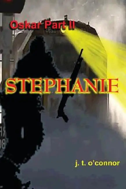 Stephanie: Oskar: Part II by J. T. O'Connor