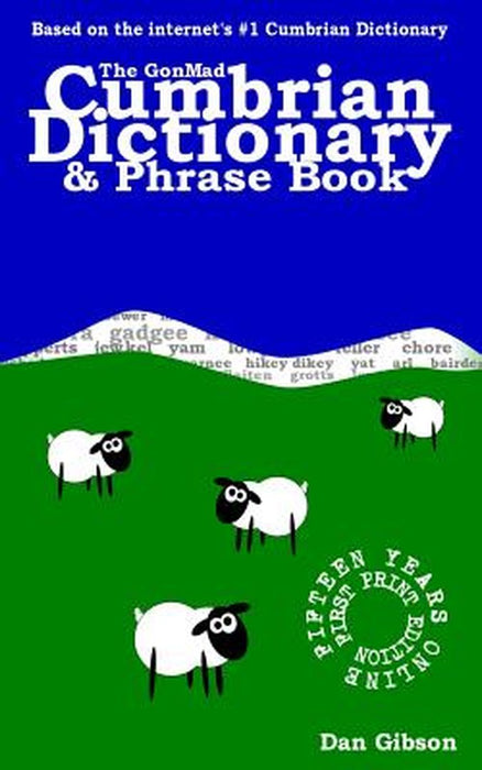 The Gonmad Cumbrian Dictionary & Phrase Book by Gibson, Dan