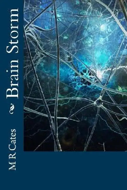 Brain Storm by M. R. Cates