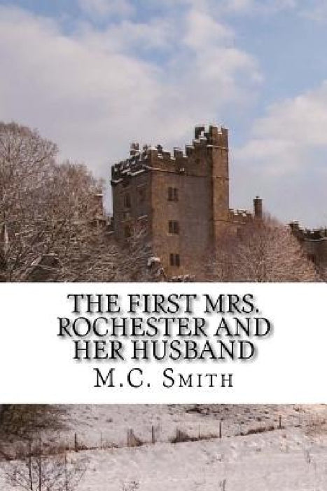 The First Mrs. Rochester and Her Husband by M. C. Smith