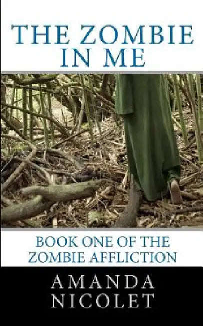 The Zombie in Me by Amanda Nicolet
