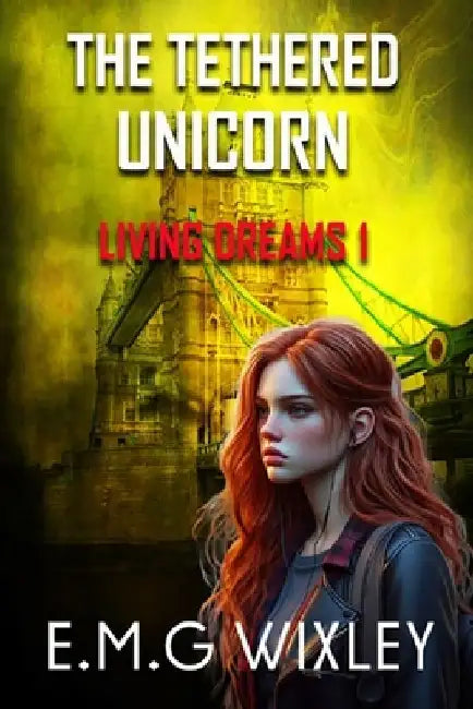 The Tethered Unicorn by Elizabeth Wixley