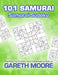 Samurai Sudoku: 101 Samurai by Gareth Moore