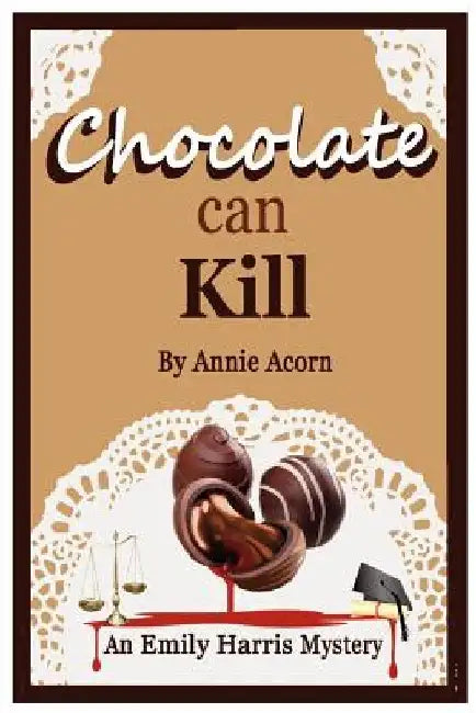 Chocolate Can Kill by Annie Acorn