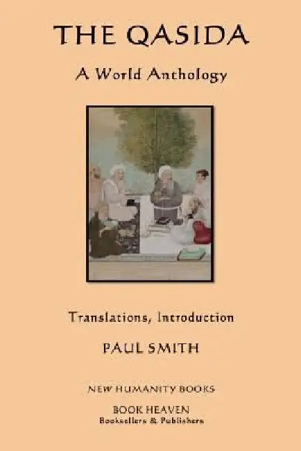 The Qasida: A World Anthology by Paul Smith