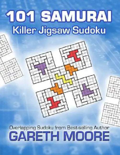Killer Jigsaw Sudoku: 101 Samurai by Gareth Moore