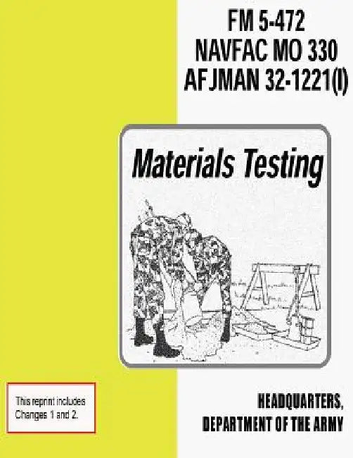 Materials Testing (FM 5-472 / NAVFAC M0 330 / AFJMAN 32-1221 (I)) by Department Of the Navy