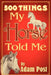 500 Things My Horse Told Me by Faye Perozich