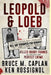 Leopold & Loeb Killed Bobby Franks: ...to commit the perfect crime... by Ken Rossignol