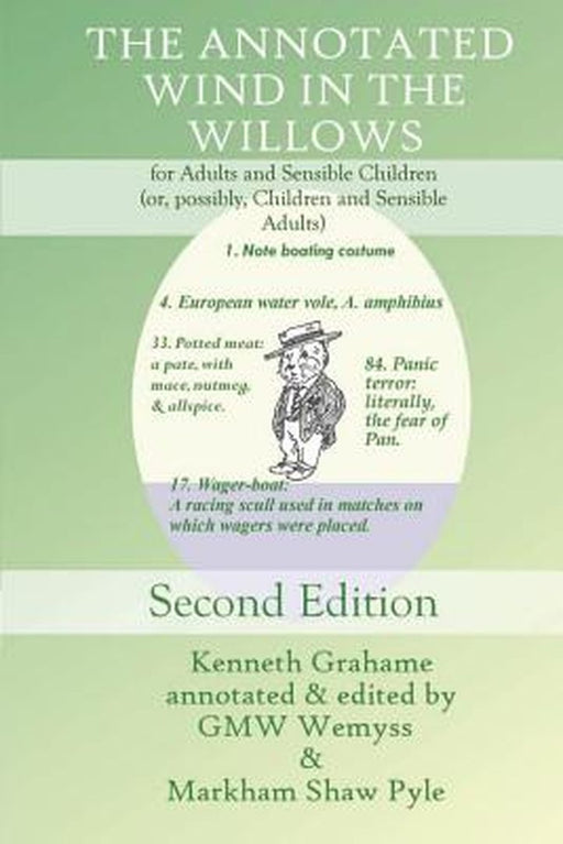 The Annotated Wind in the Willows: For Adults and Sensible Children (Or, Possibly, Children and Sen by Grahame, Kenneth