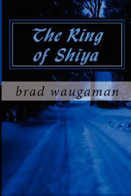 The Ring of Shiya by Brad Waugaman
