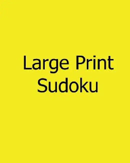 Large Print Sudoku: Fun, Large Grid Sudoku Puzzles by Jackson Carter