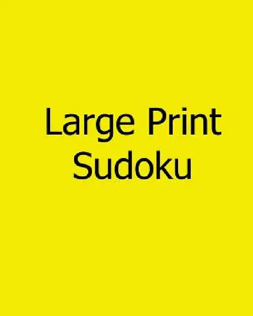Large Print Sudoku: Fun, Large Grid Sudoku Puzzles by New York Puzzle Club