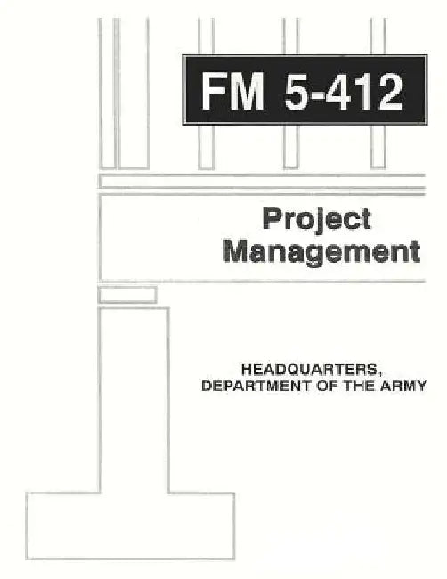 Project Management (FM 5-412) by Department Of the Army