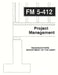 Project Management (FM 5-412) by Department Of the Army