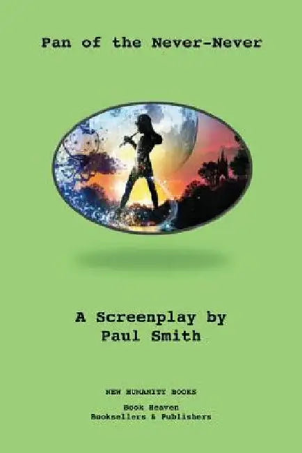 Pan of the Never-Never: A Screenplay by Paul Smith