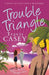 Trouble Triangle by Travis Casey
