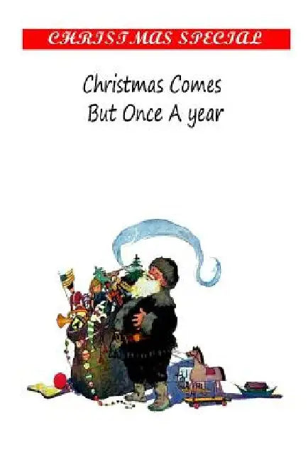Christmas Comes But Once A Year by Luke Limner