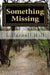 Something Missing: A generation passes without occurrence of the evil--but it emerges in a boy without a conscience. by L. Darnell Hill