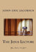 The Jesus Lecture by John Eric Jacobsen