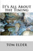 It's All About the Timing by Tom Elder