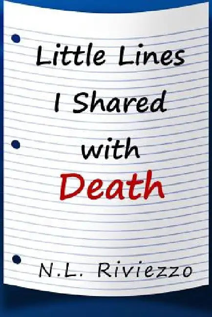 Little Lines I Shared with Death by N. L. Riviezzo