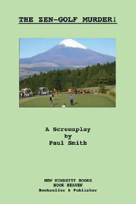The Zen-Golf Murder! A Screenplay by Paul Smith