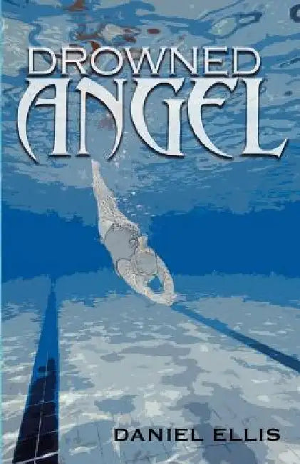 Drowned Angel by Daniel Ellis