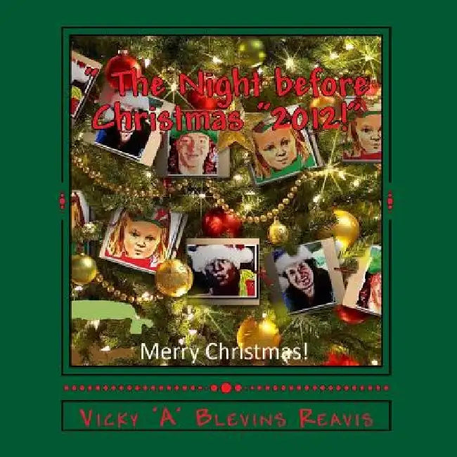  The Night before Christmas!: " Our Big Brother Bchurl was a Bully and A Christmas nightmare The Night before Christmas...?" by Vicky a. Blevins Reavis