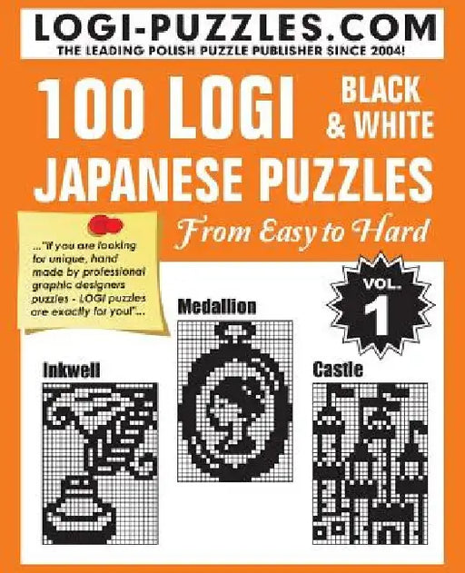 100 LOGI Black & White Japanese Puzzles: Easy to Hard by Urszula Marciniak