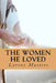 The Women He Loved: Dramatic monologues of encounters with God. by Lorene Masters